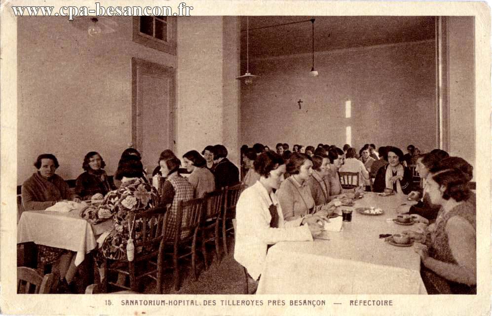 15. SANATORIUM-HOPITAL DES TILLEROYES PRÈS BESANÇON - RÉFECTOIRE